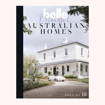 Belle Beautiful Australian Home Vol 3